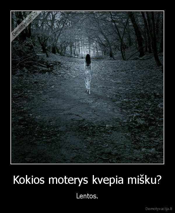Kokios moterys kvepia mišku?