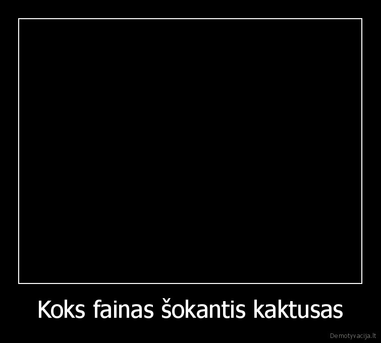 kaktusas,dildo,geles,soka