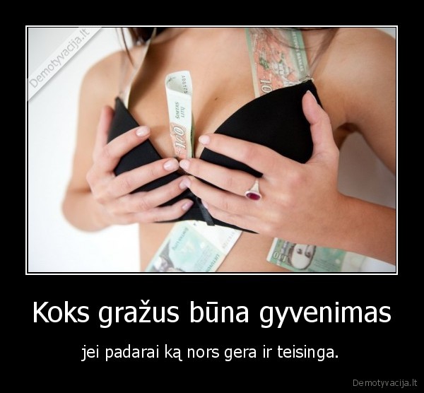 Koks gražus būna gyvenimas