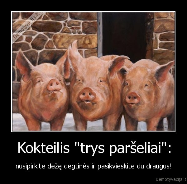 Kokteilis &quot;trys paršeliai&quot;: