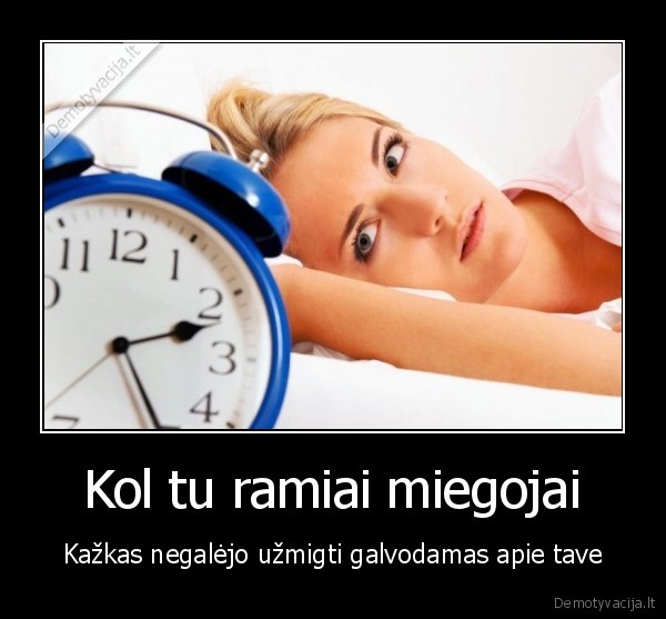 miegas,nerimas,meile