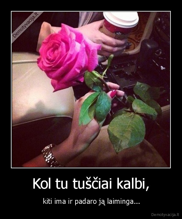 tusciai, kalbi,ima,padaro,geles,moterys,vyrai,laiminga