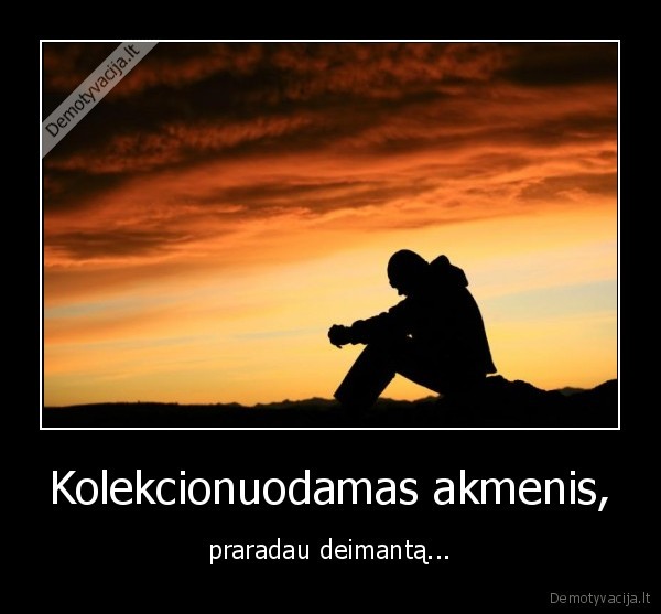 Kolekcionuodamas akmenis,