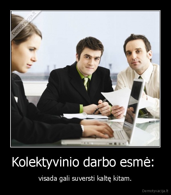 Kolektyvinio darbo esmė: 