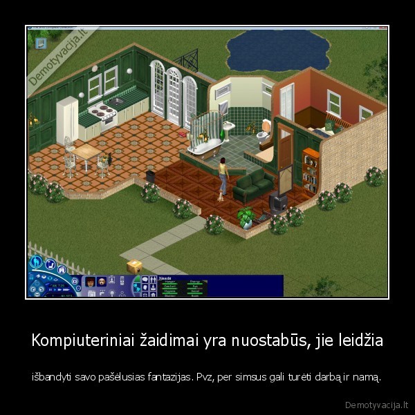 kompiuteriniai, zaidimai,simsai,darbas,namai