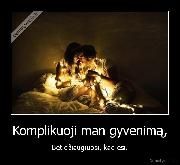 Komplikuoji man gyvenimą,