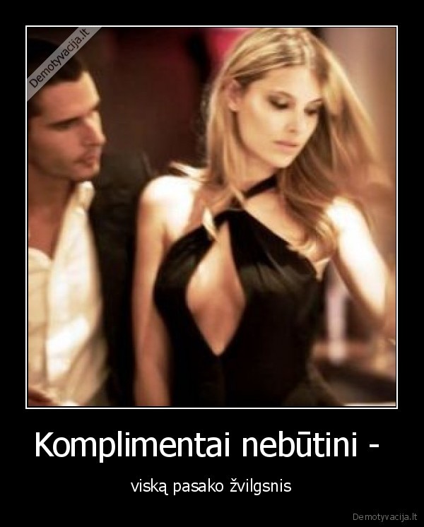 Komplimentai nebūtini - 