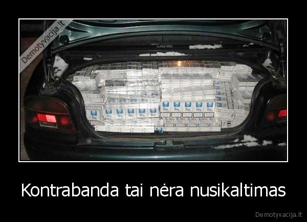 Kontrabanda tai nėra nusikaltimas