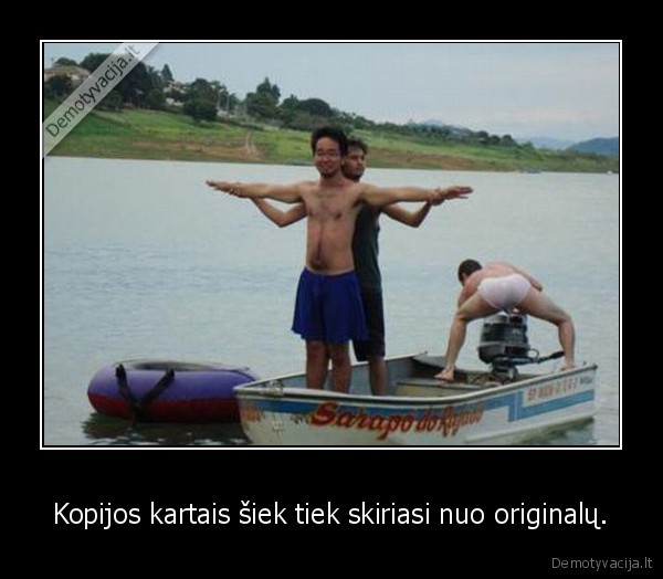 Kopijos kartais šiek tiek skiriasi nuo originalų.