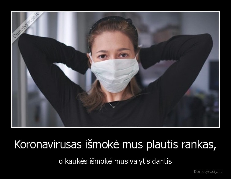 dantis,valytis,reikia,kaukes,rankos,koronavirusas,pandemija