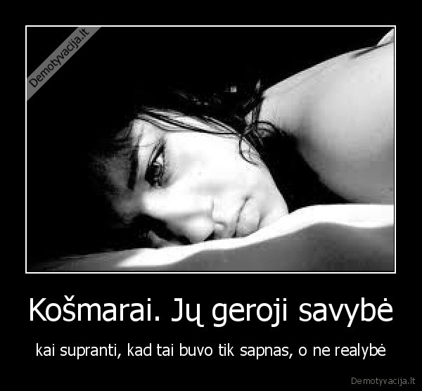 blogi, sapnai, ne, realybe, bet, kai, miegi, to, nesupranti