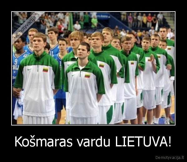 Košmaras vardu LIETUVA!