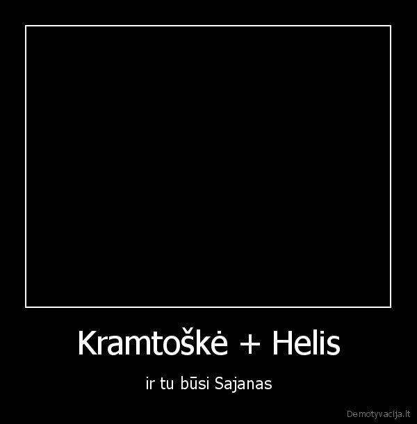 Kramtoškė + Helis