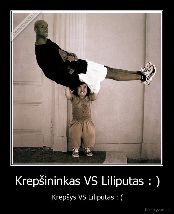 liliputas,krepsinis,stiprus,krepsys,vs