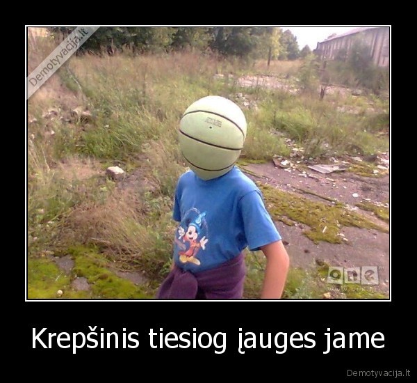 Krepšinis tiesiog įauges jame