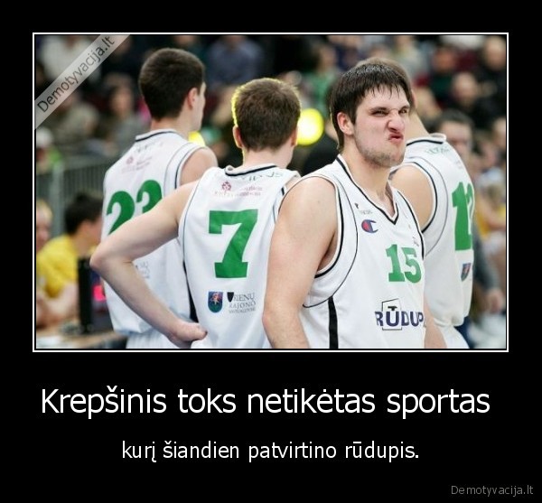 Krepšinis toks netikėtas sportas 