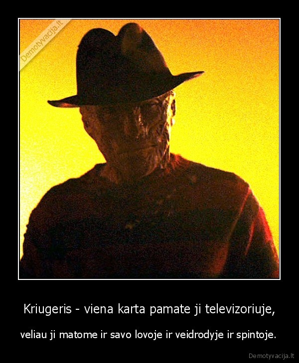 Kriugeris - viena karta pamate ji televizoriuje,