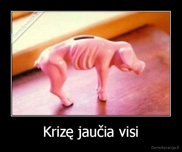 Krizę jaučia visi