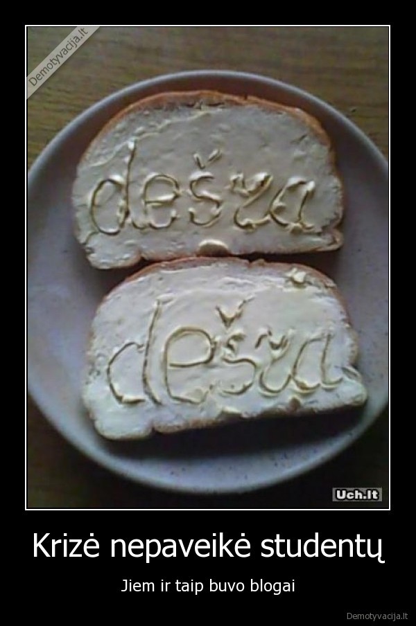 Krizė nepaveikė studentų