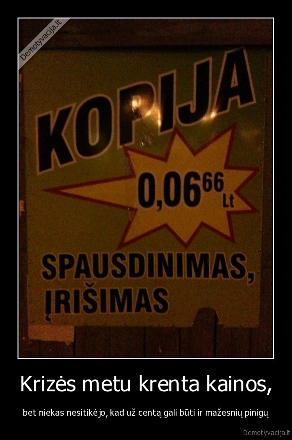 Krizės metu krenta kainos,