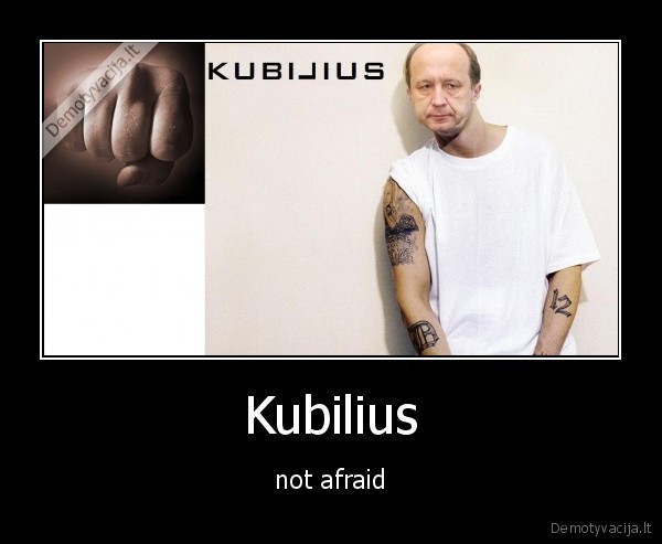 kubilius,not, afraid,eminem