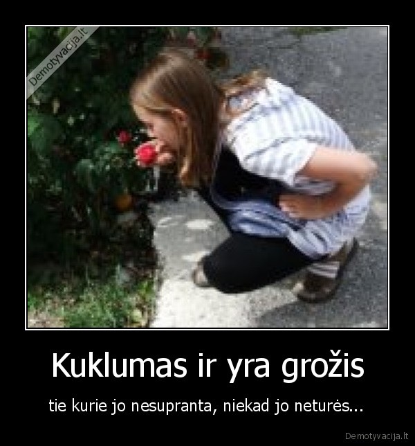 Kuklumas ir yra grožis