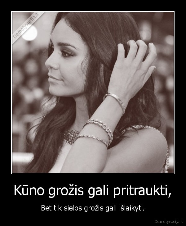 Kūno grožis gali pritraukti,