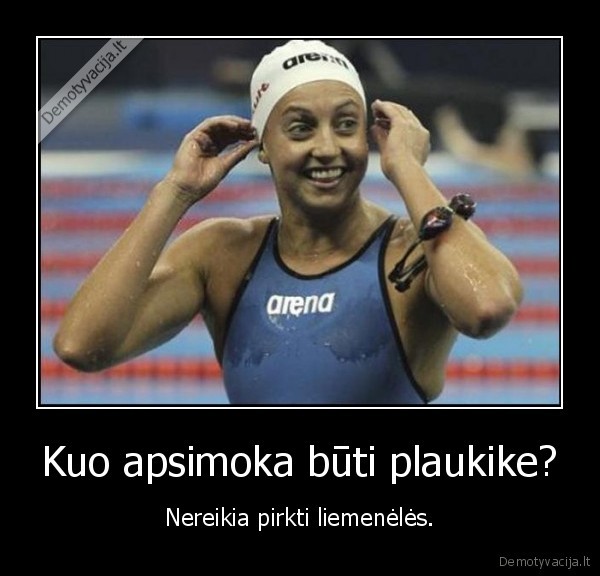 Kuo apsimoka būti plaukike?