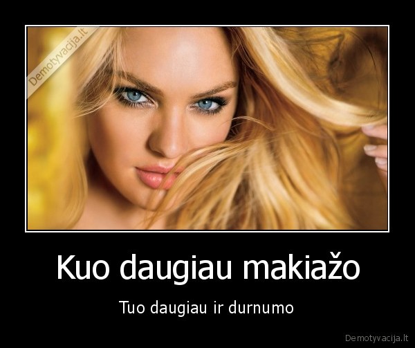 Kuo daugiau makiažo