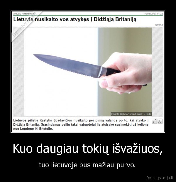 Kuo daugiau tokių išvažiuos,