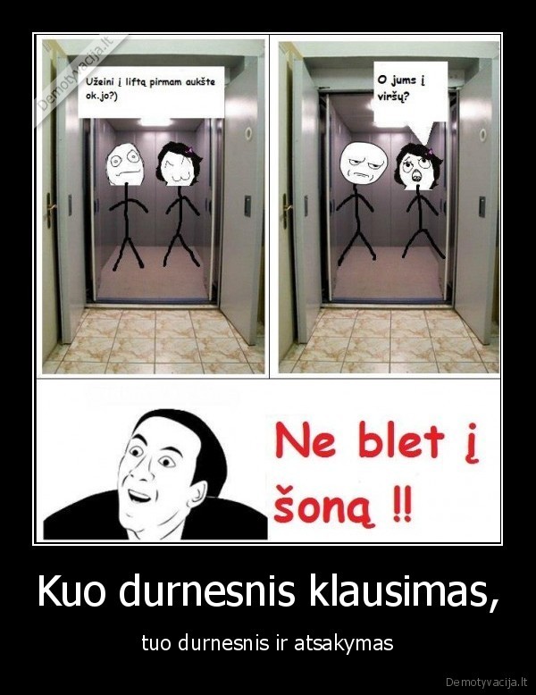 Kuo durnesnis klausimas,