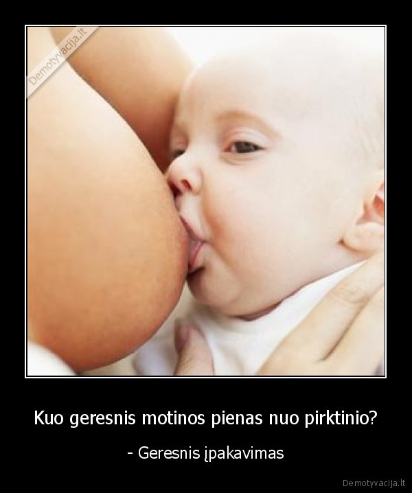Kuo geresnis motinos pienas nuo pirktinio?