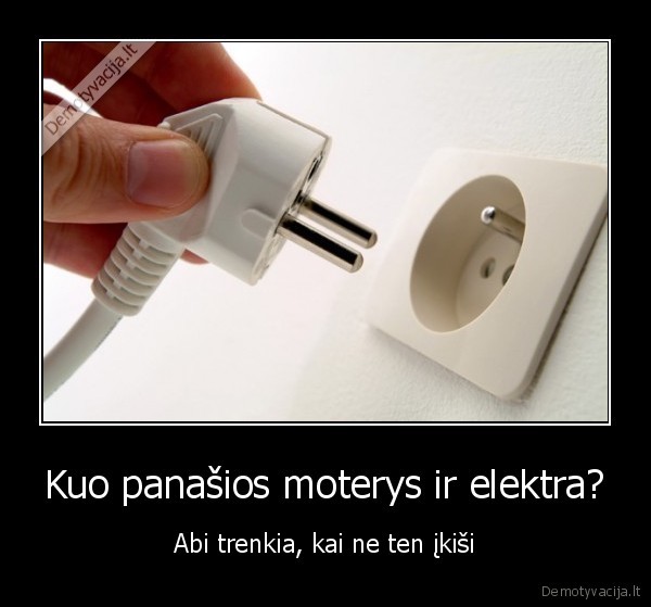 Kuo panašios moterys ir elektra?