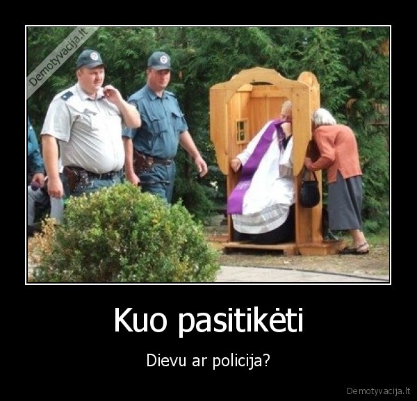 dievas,policija,pasitikejimas