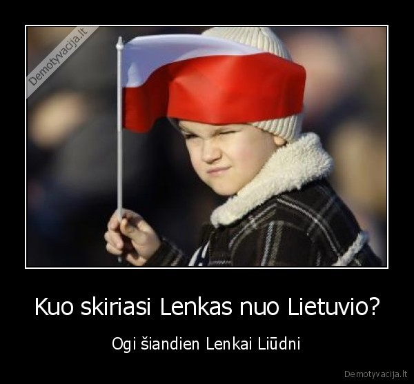 Kuo skiriasi Lenkas nuo Lietuvio?