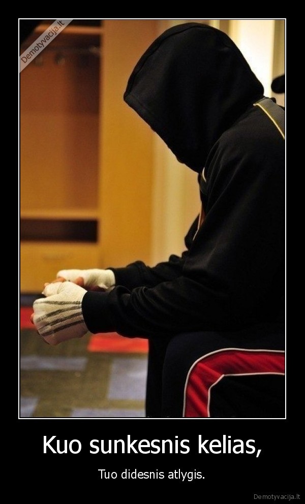 Kuo sunkesnis kelias,