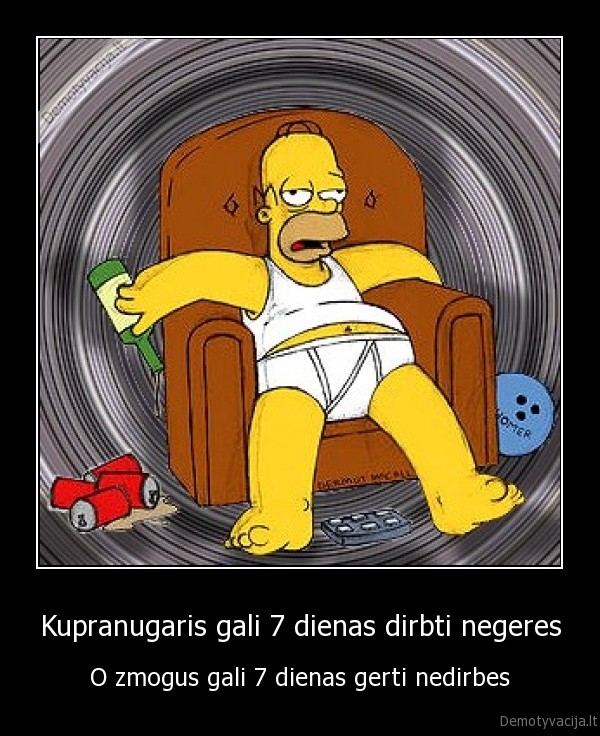 Kupranugaris gali 7 dienas dirbti negeres