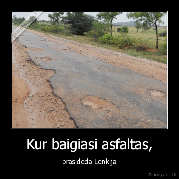 Kur baigiasi asfaltas,