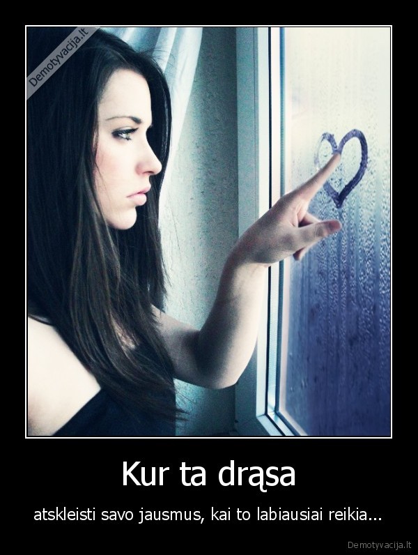 as, myliu,o, pasakyti, tai, nera, drasos