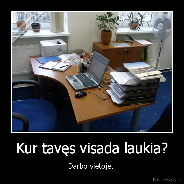 darbas,pinigai,seima,ir, t.t