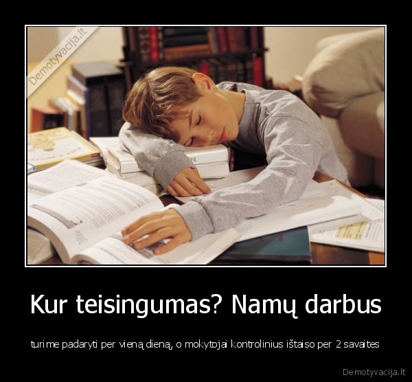 Kur teisingumas? Namų darbus