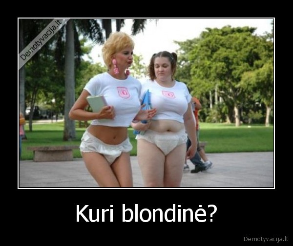 Kuri blondinė?