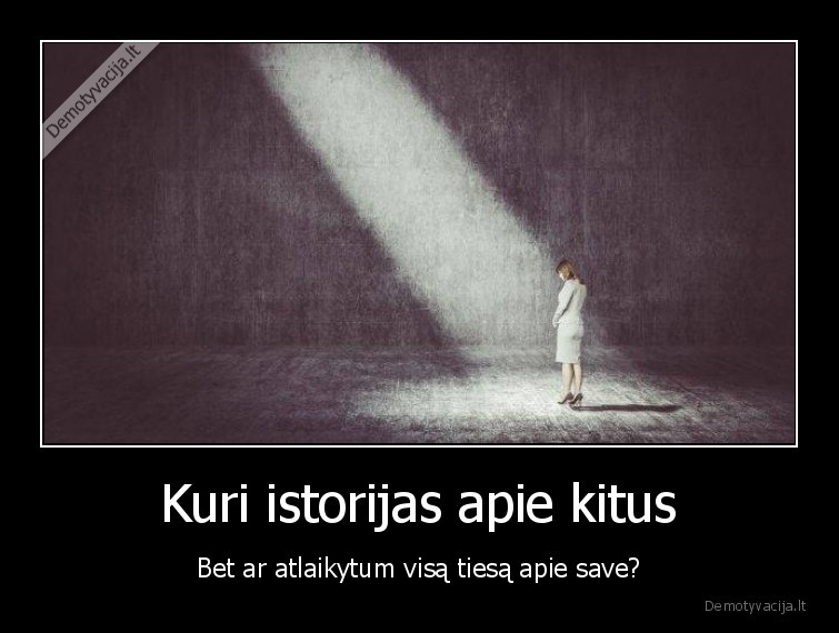 Kuri istorijas apie kitus