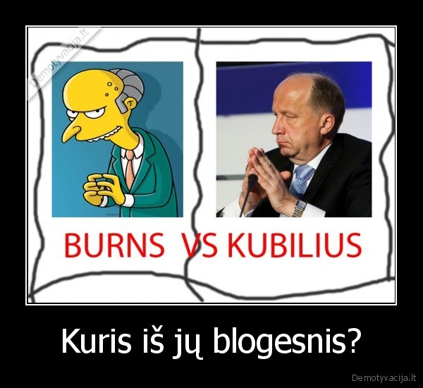 Kuris iš jų blogesnis?