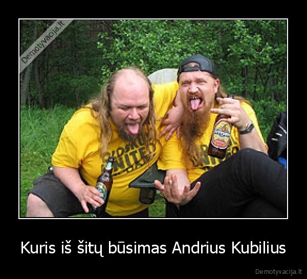 Kuris iš šitų būsimas Andrius Kubilius