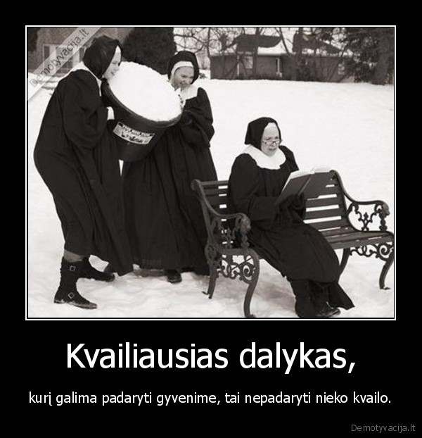 Kvailiausias dalykas,