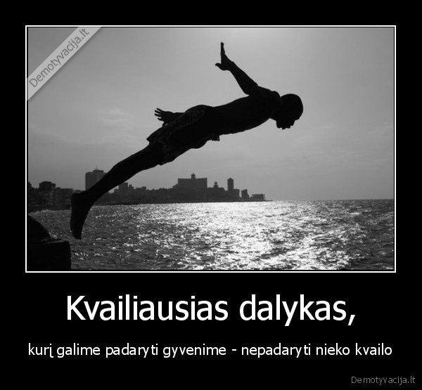 Kvailiausias dalykas,