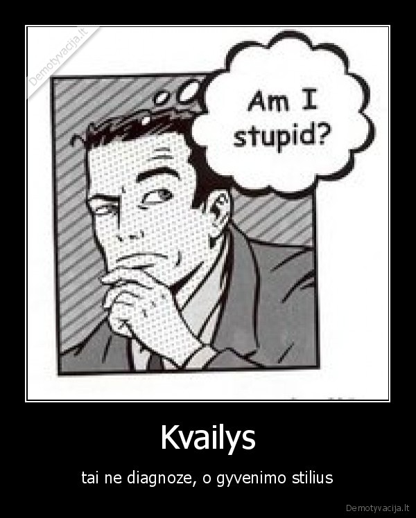 kvailys,stilius