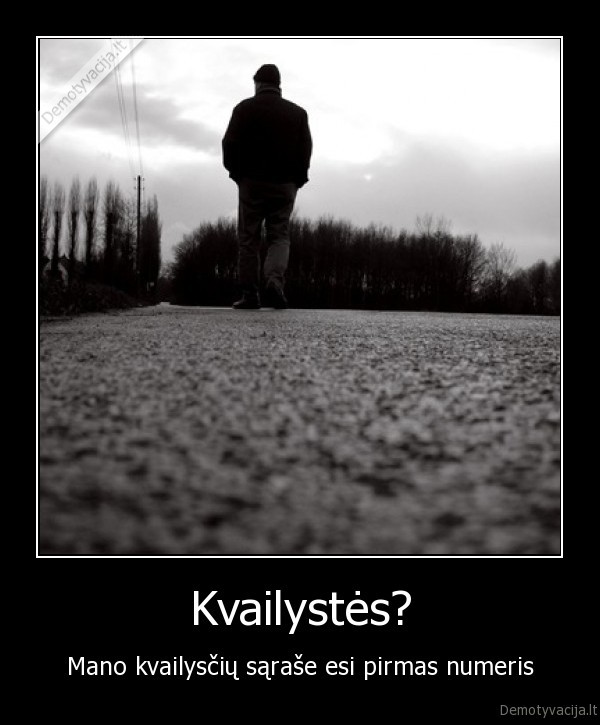 Kvailystės?