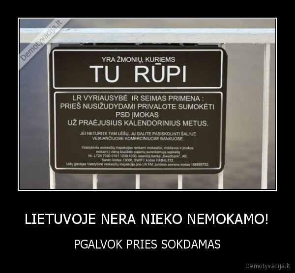 LIETUVOJE NERA NIEKO NEMOKAMO!